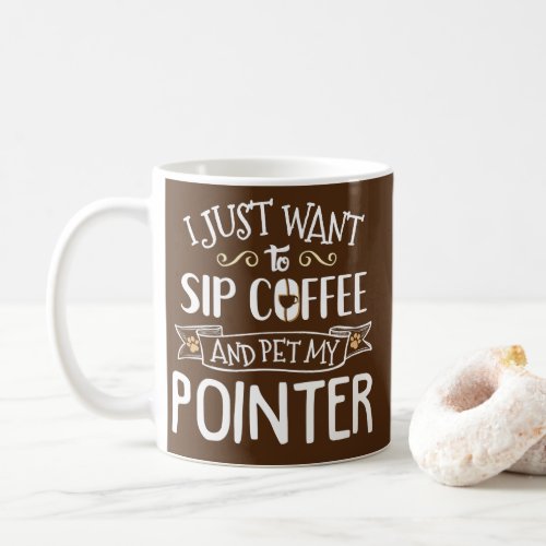 Pointer Gift Sip Coffee Pet My Dog  Coffee Mug