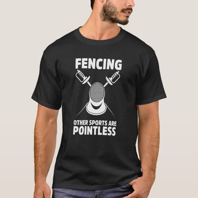Pointless Fencing Fencer En Garde Saber Epee Sword T-Shirt (Front)