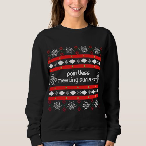 Pointless Meeting Survivor Ugly Sweater _ Sweatshirt