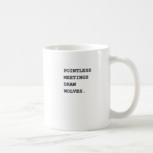 Pointless Meetings Warning System Coffee Mug