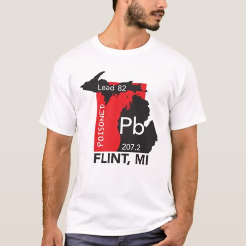 Poisoned Flint MI T_Shirt