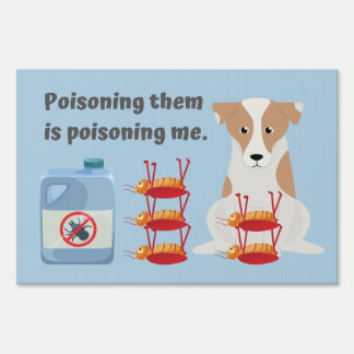 “Poisoning them is poisoning me.” Message  Sign