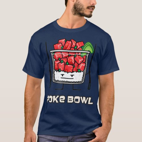 Poke bowl Hawaiian food raw fish salad aku T_Shirt
