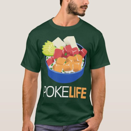Poke Life Awesome Funny Poke Bowl T_Shirt