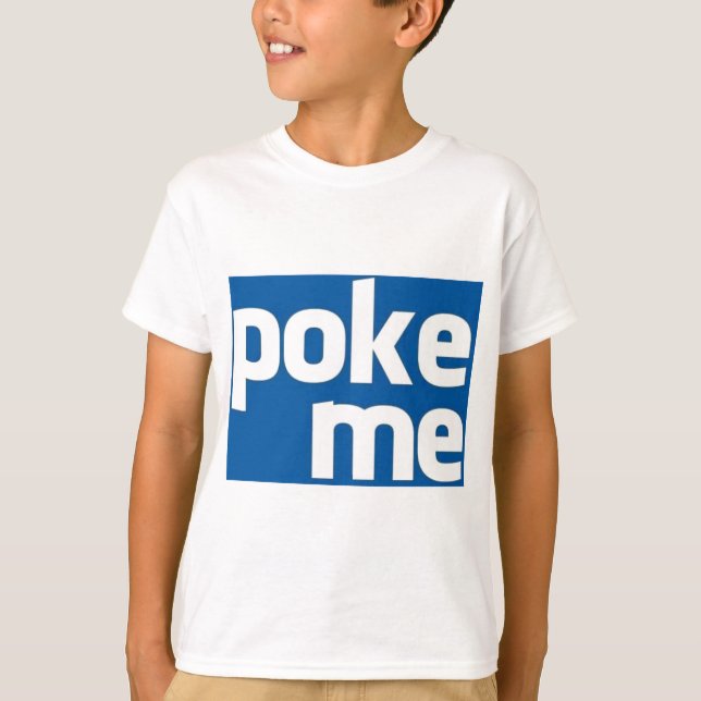 Poke Me T-Shirt (Front)