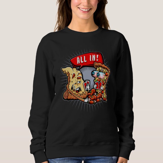 Poker All In Pepperoni Pizza Poker Chip Sweatshirt (Front)