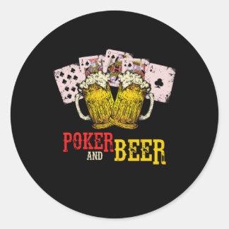 Poker And Beer Awesome Poker Game Playing Gift Classic Round Sticker