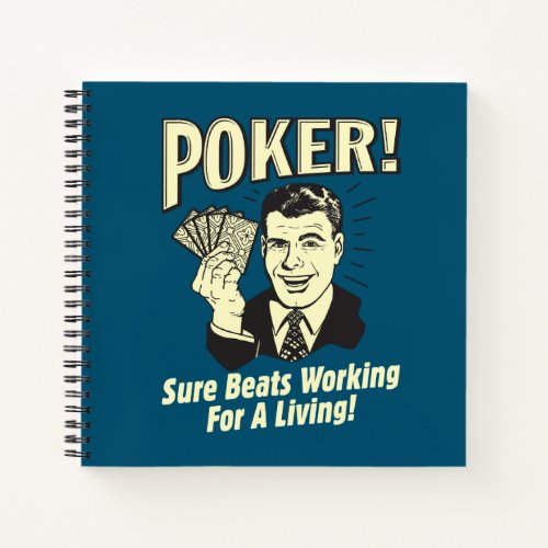 Poker Beats Working for a Living Notebook