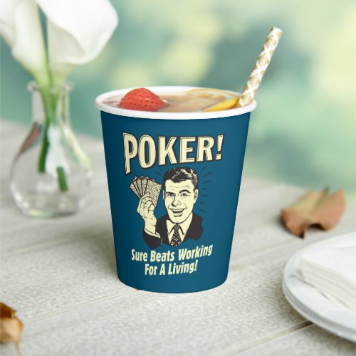 Poker Beats Working for a Living Paper Cups