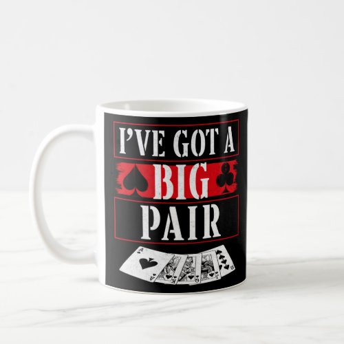 Poker Cards Aces Spade IVe Got A Big Pair  Coffee Mug