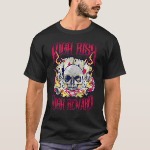 Poker Cards Card Game High Risk High Reward Gambli T-Shirt