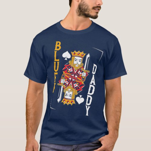 Poker Cards Dad Father Vintage King Bluff Daddy  T_Shirt