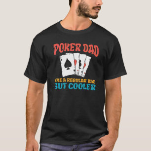 Poker Cards Dad Father Vintage Poker Dad Like A Re T-Shirt