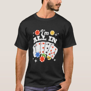 Poker Cards Im All In T-Shirt