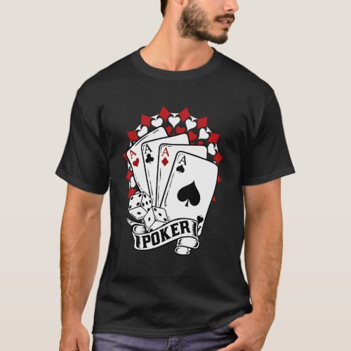 Poker Casino Card Game _ 4 Aces Cards Poker T_Shirt