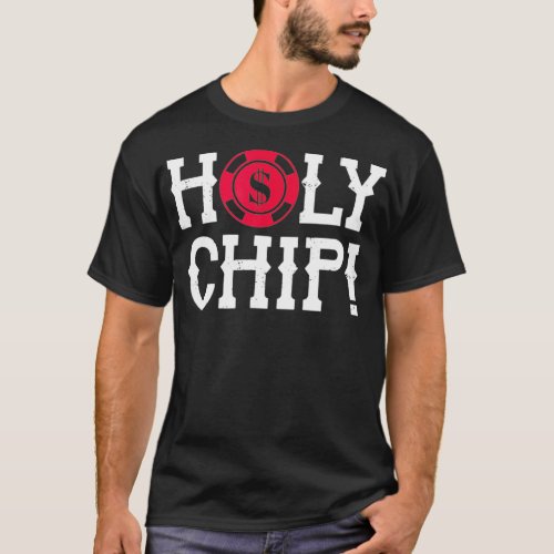 Poker Casino Gambler Gambling Holy Chip  T_Shirt