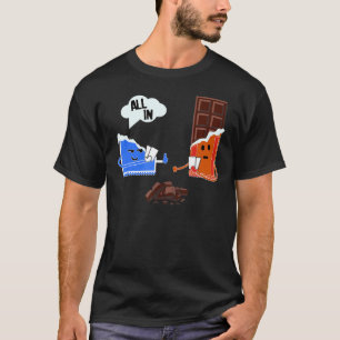 Poker chocolate   sayings for women & men T-Shirt