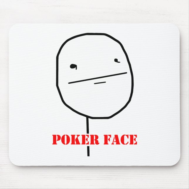 Poker face - meme mouse pad (Front)