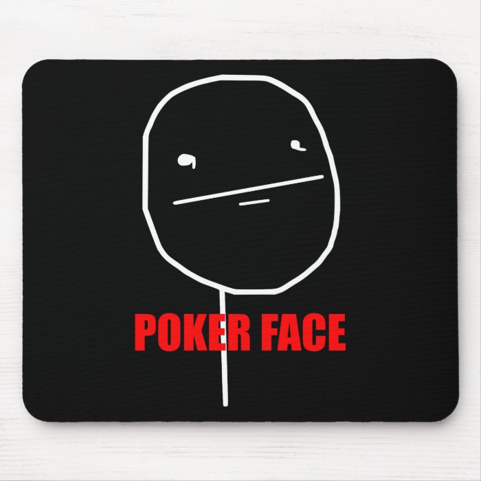 Poker Face Meme Mouse Pad