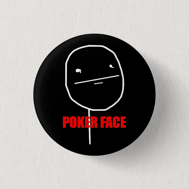 Poker Face Meme Pinback Button | Zazzle