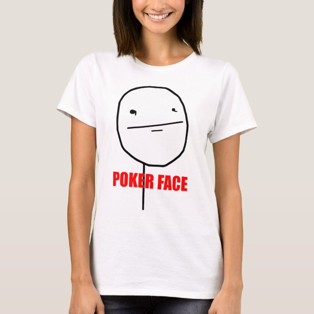 Poker Face Meme T-Shirt (Front)