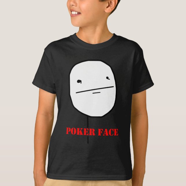Poker face - meme T-Shirt (Front)
