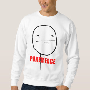 Poker Face - Sweatshirt