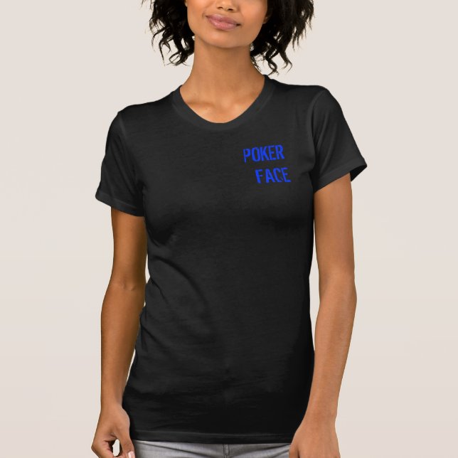POKER FACE T-Shirt (Front)