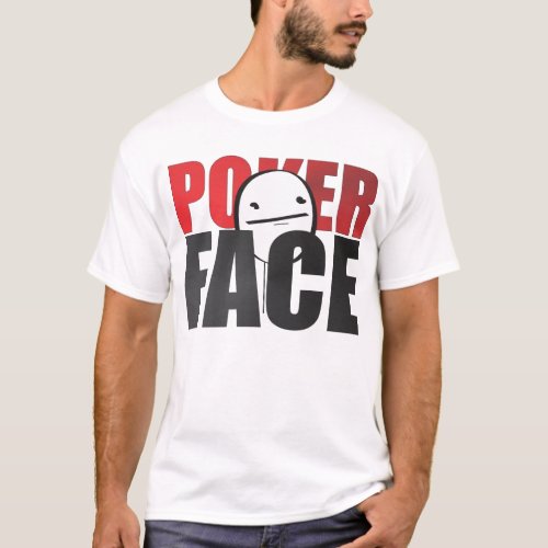 Poker Face T_shirt T_Shirt