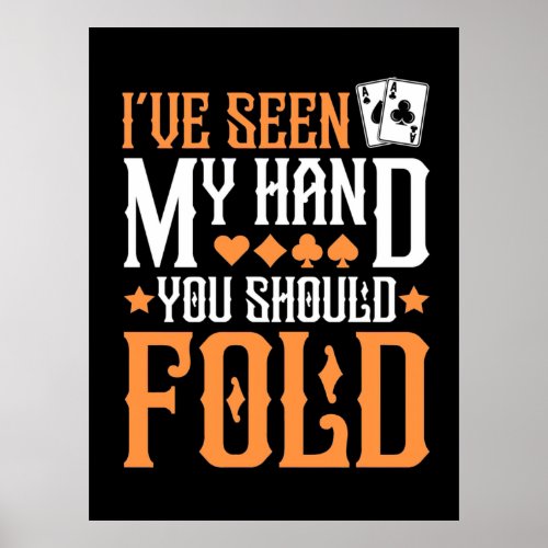 Poker I Have Seen My Hand Poster