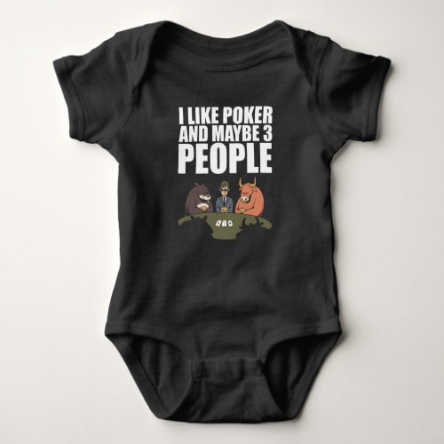 Poker _ I Like Poker And Maybe 3 People Baby Bodysuit