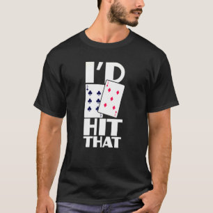 Poker Id Hit That Gambling Texas Hold Em Card Game T-Shirt