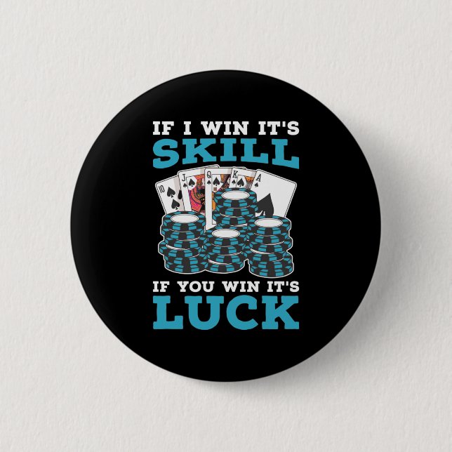 Poker If You Win It Is Luck Button (Front)