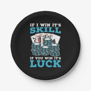 Poker If You Win It Is Luck Paper Plates