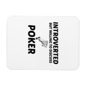 POKER INTROVERTED BUT WILLING TO DISCUSS MAGNET (Horizontal)