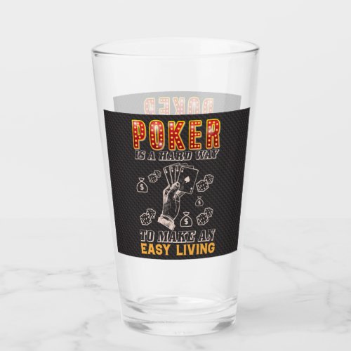 Poker is a Hard Way to Make an Easy Living Glass