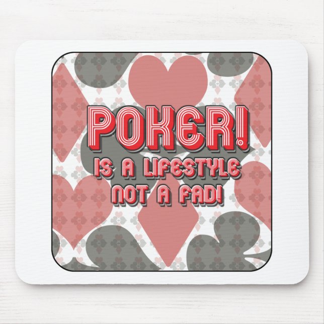 Poker is no Fad! Mouse Pad (Front)