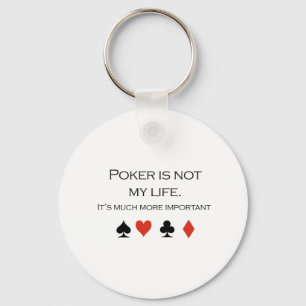 Poker is not my life T-shirt Keychain