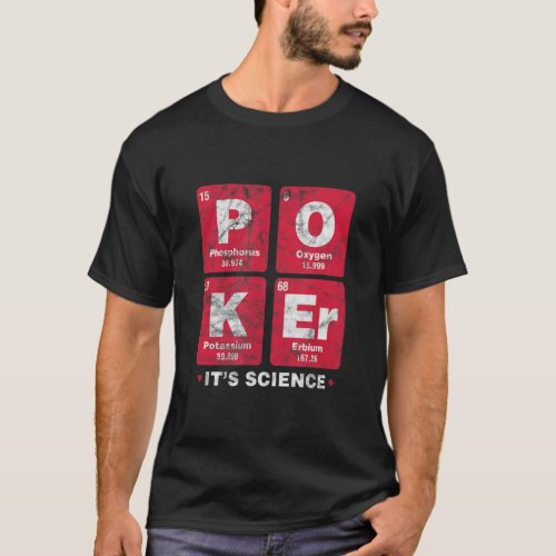 Poker Its Science Gambler Gambling Periodic Table T_Shirt