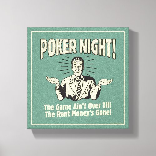 Poker Night The Game Aint Over Canvas Print
