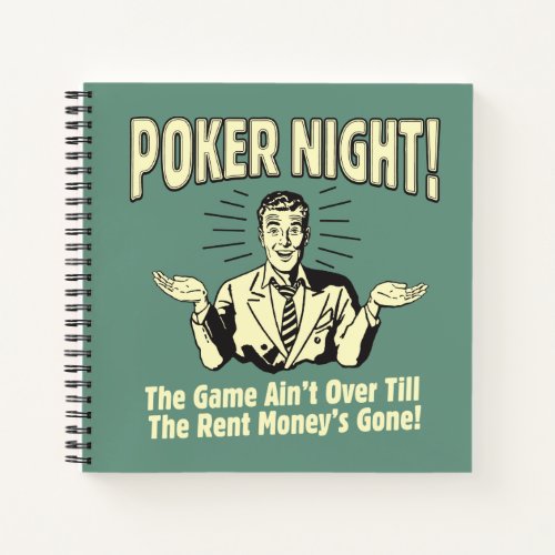 Poker Night The Game Aint Over Notebook