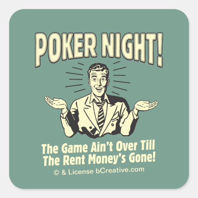 Poker Night! The Game Ain't Over Square Sticker (Front)