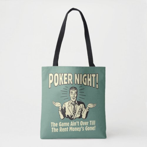 Poker Night The Game Aint Over Tote Bag
