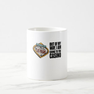 Poker - Out Of My Way, I'm Going To The Casino Coffee Mug