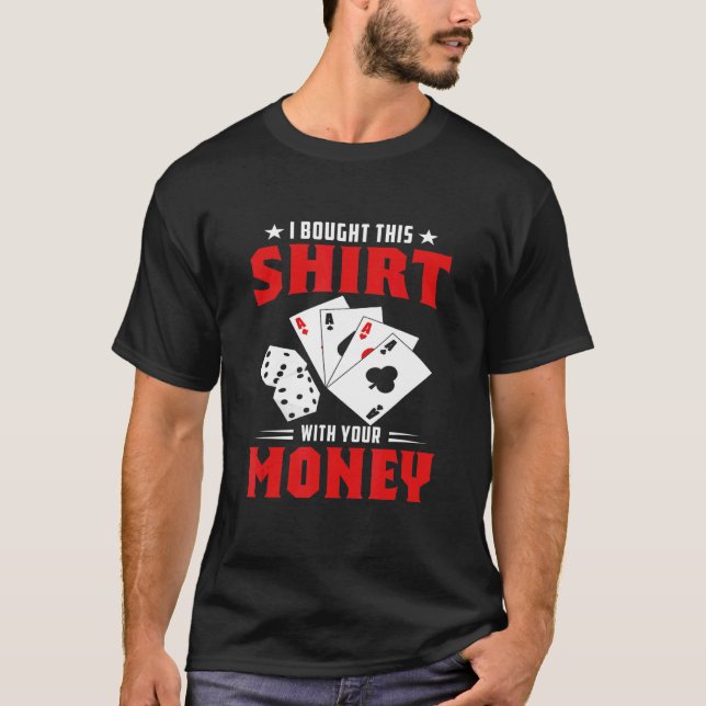 Poker Player Casino Money Gambler Cards Game T-Shirt (Front)