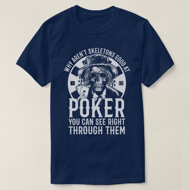 Poker Player  Funny Skeleton Pun Poker  T-Shirt (Design Front)