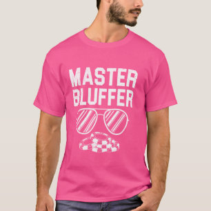 Poker Player MASTER BLUFFER Funny Texas Holdem T-Shirt