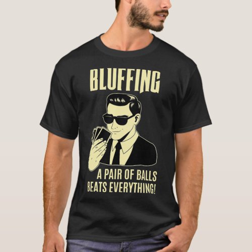 Poker Player Texas Hold_Em Night _ Bluffing Funny  T_Shirt