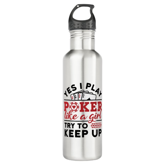 Poker Player Women Play Poker Like a Girl Stainless Steel Water Bottle (Front)