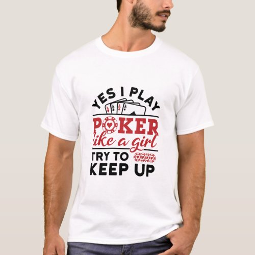 Poker Player Women Play Poker Like a Girl T_Shirt